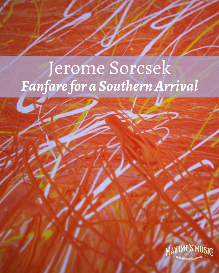 Jerome Sorcsek, Fanfare for a Southern Arrival