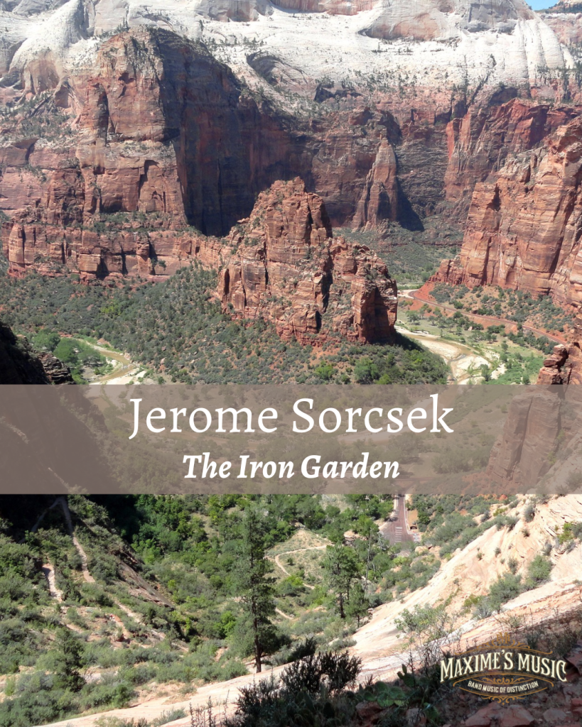 Jerome Sorcsek, The Iron Garden for wind band